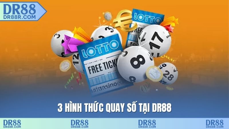 3 hình thức quay số tại DR88