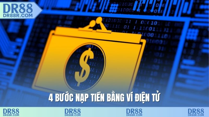 4 bước nạp tiền bằng ví điện tử