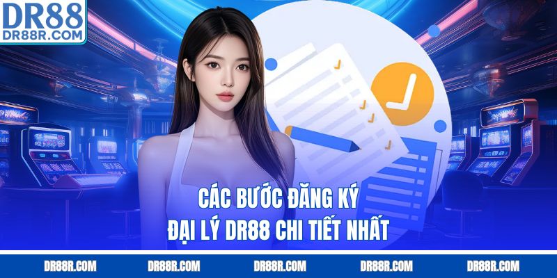 Các bước đăng ký đại lý DR88 chi tiết nhất