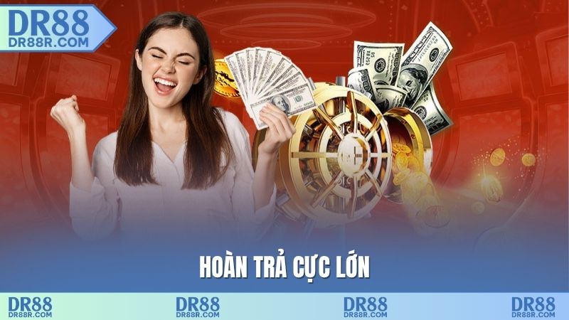 Hoàn trả cực lớn