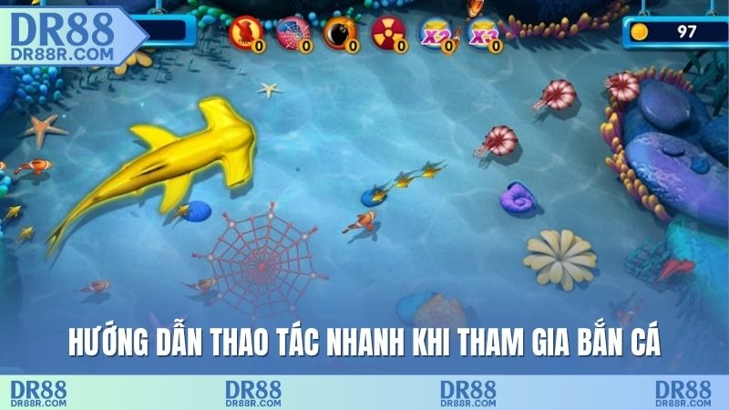 Hướng dẫn thao tác nhanh khi tham gia bắn cá
