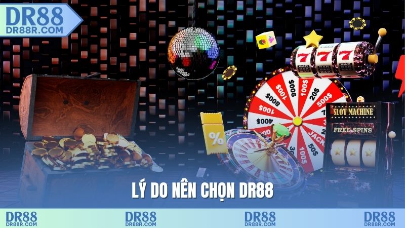 Lý do nên chọn DR88