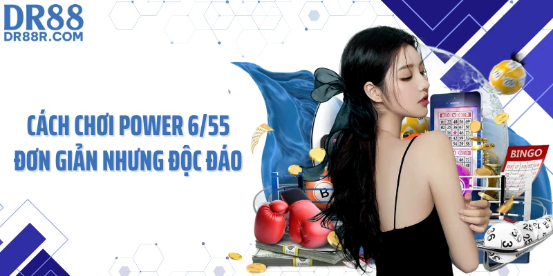 Cách chơi power 6/55 đơn giản nhưng độc đáo