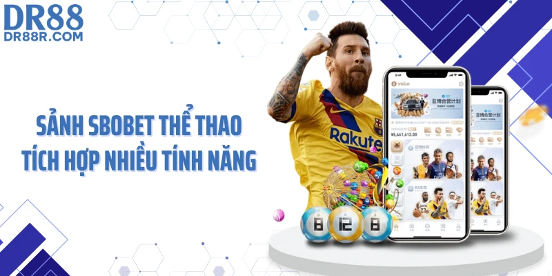 Sảnh SBOBET thể thao tích hợp nhiều tính năng