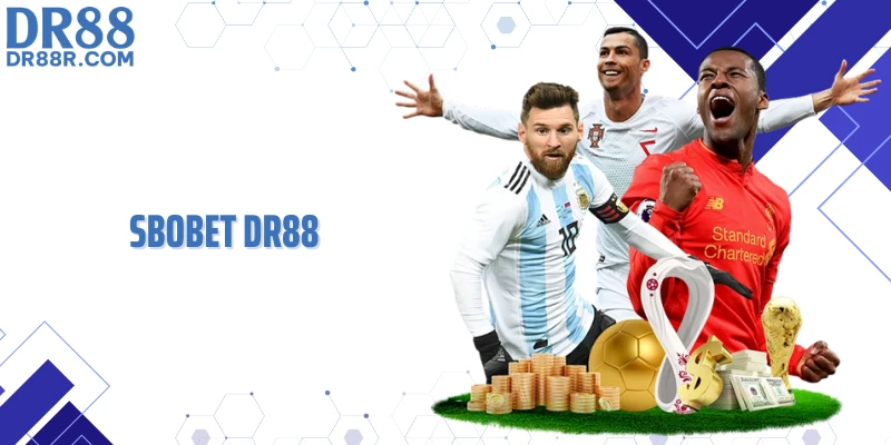 SBOBET DR88 - Sảnh Thể Thao Uy Tín Với Link Xem Đa Dạng