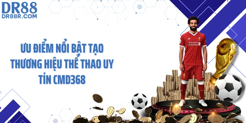Ưu điểm nổi bật tạo thương hiệu thể thao uy tín CMD368